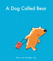 A Dog Called Bear, Paperback A Dog Called Bear, Paperback