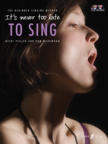 It's Never Too Late To Sing : Solo Voice, Mixed media product Book It's Never Too Late To Sing : Solo Voice, Mixed media product Book