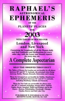 Raphael's Astronomical Ephemeris of the Planets : With Tables of Houses for London, Liverpool and New York, Paperback Book Raphael's Astronomical Ephemeris of the Planets : With Tables of Houses for London, Liverpool and New York, Paperback Book