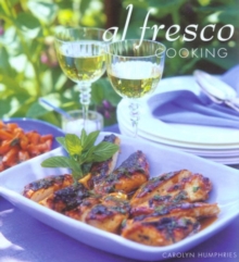 Al Fresco Cooking : Everything You Need to Know About Cooking Outdoors, Hardback Al Fresco Cooking : Everything You Need to Know About Cooking Outdoors, Hardback