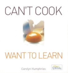 Can't Cook Want to Learn, Paperback Can't Cook Want to Learn, Paperback