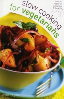 Slow Cooking Vegetarians, Paperback Book Slow Cooking Vegetarians, Paperback Book