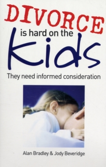 Divorce is Hard on the Kids : They Need Informed Consideration, Paperback Divorce is Hard on the Kids : They Need Informed Consideration, Paperback