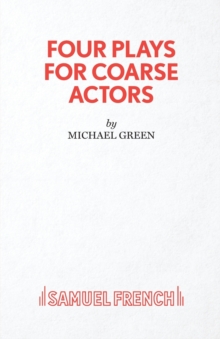 Four Plays for Coarse Actors : Coarse Acting Show, Paperback Book Four Plays for Coarse Actors : Coarse Acting Show, Paperback Book