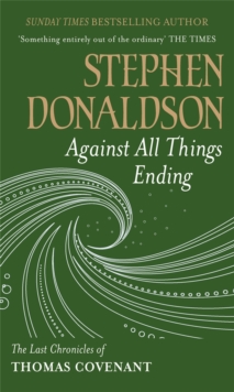 Against All Things Ending : The Last Chronicles of Thomas Covenant, Paperback Book Against All Things Ending : The Last Chronicles of Thomas Covenant, Paperback Book