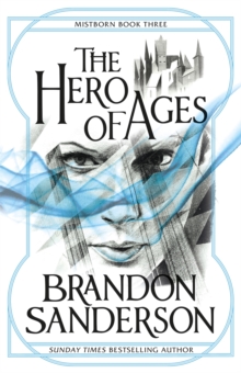 The Hero of Ages : Mistborn Book Three, Paperback Book The Hero of Ages : Mistborn Book Three, Paperback Book