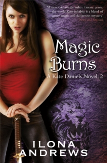 Magic Burns : A Kate Daniels Novel: 2, Paperback Book Magic Burns : A Kate Daniels Novel: 2, Paperback Book