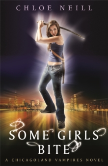 Some Girls Bite : A Chicagoland Vampires Novel, Paperback Some Girls Bite : A Chicagoland Vampires Novel, Paperback