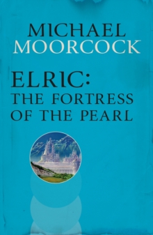 Elric: The Fortress of the Pearl, Paperback Book Elric: The Fortress of the Pearl, Paperback Book