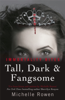 Tall, Dark & Fangsome : An Immortality Bites Novel, Paperback Tall, Dark & Fangsome : An Immortality Bites Novel, Paperback