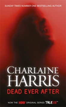 Dead Ever After : A True Blood Novel, Paperback Dead Ever After : A True Blood Novel, Paperback