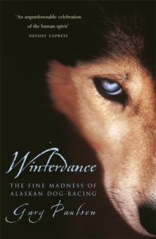 Winterdance : Fine Madness of Alaskan Dog-racing, Paperback Book Winterdance : Fine Madness of Alaskan Dog-racing, Paperback Book