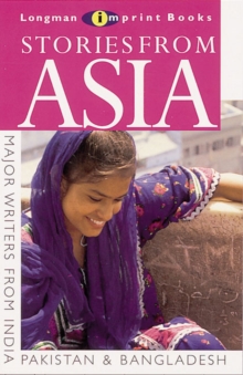 Stories from Asia : A Collection of Short Stories from South Asia, India, Pakistan and Bangladesh, Paperback Book Stories from Asia : A Collection of Short Stories from South Asia, India, Pakistan and Bangladesh, Paperback Book