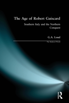 The Age of Robert Guiscard : Southern Italy and the Northern Conquest, Paperback Book The Age of Robert Guiscard : Southern Italy and the Northern Conquest, Paperback Book