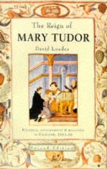 The Reign of Mary Tudor : Politics, Government and Religion in England 1553-58, Paperback Book The Reign of Mary Tudor : Politics, Government and Religion in England 1553-58, Paperback Book