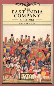 The East India Company : A History, Paperback Book The East India Company : A History, Paperback Book
