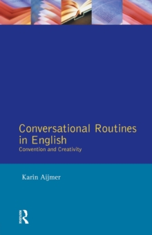 Conversational Routines in English : Convention and Creativity, Paperback Book Conversational Routines in English : Convention and Creativity, Paperback Book
