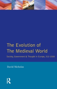 The Evolution of the Medieval World : Society, Government and Thought in Europe, 312-1500, Paperback Book The Evolution of the Medieval World : Society, Government and Thought in Europe, 312-1500, Paperback Book