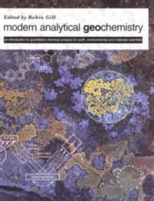 Modern Analytical Geo-chemistry : An Introduction to Quantitative Chemical Analysis Techniques for Earth, Environmental and Materials Scientists, Paperback Book Modern Analytical Geo-chemistry : An Introduction to Quantitative Chemical Analysis Techniques for Earth, Environmental and Materials Scientists, Paperback Book