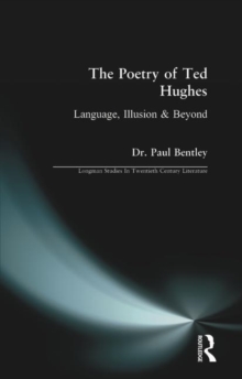 The Poetry of Ted Hughes : Language, Illusion and Beyond, Paperback Book The Poetry of Ted Hughes : Language, Illusion and Beyond, Paperback Book
