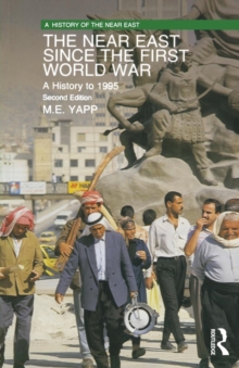 The Near East Since the First World War : A History to 1995, Paperback Book The Near East Since the First World War : A History to 1995, Paperback Book