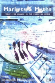 Markets and Myths : Forces for Change in the Media of Western Europe, Paperback Book Markets and Myths : Forces for Change in the Media of Western Europe, Paperback Book