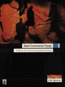 Global Environmental Change : A Natural and Cultural Environmental History, Paperback Book Global Environmental Change : A Natural and Cultural Environmental History, Paperback Book