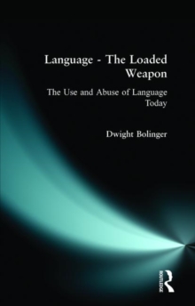 Language - The Loaded Weapon : The Use and Abuse of Language Today, Paperback Book Language - The Loaded Weapon : The Use and Abuse of Language Today, Paperback Book