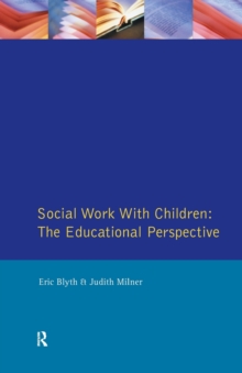 Social Work with Children : The Educational Perspective, Paperback Social Work with Children : The Educational Perspective, Paperback