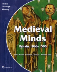 Medieval Minds Pupil's Book Britain 1066-1500, Paperback Book Medieval Minds Pupil's Book Britain 1066-1500, Paperback Book