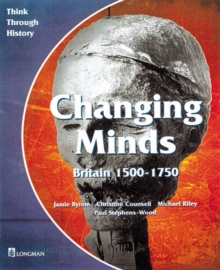 Changing Minds Britain 1500-1750 Pupil's Book, Paperback Book Changing Minds Britain 1500-1750 Pupil's Book, Paperback Book
