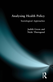 Analysing Health Policy : A Sociological Approach, Paperback Book Analysing Health Policy : A Sociological Approach, Paperback Book