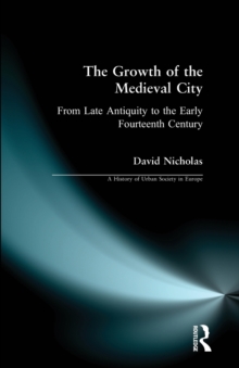 The Growth of the Medieval City : From Late Antiquity to the Early Fourteenth Century, Paperback Book The Growth of the Medieval City : From Late Antiquity to the Early Fourteenth Century, Paperback Book