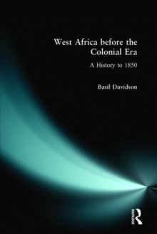 West Africa Before the Colonial Era : A History to 1850, Paperback Book West Africa Before the Colonial Era : A History to 1850, Paperback Book