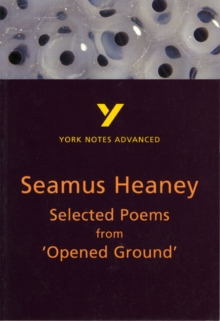 Selected Poems from Opened Ground: York Notes Advanced, Paperback Book Selected Poems from Opened Ground: York Notes Advanced, Paperback Book