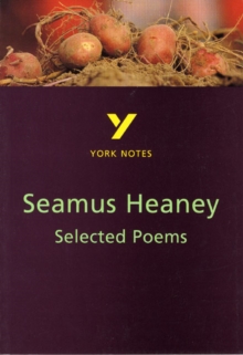 Selected Poems of Seamus Heaney: York Notes for GCSE, Paperback Selected Poems of Seamus Heaney: York Notes for GCSE, Paperback
