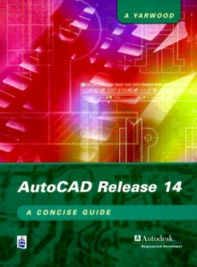 AutoCAD Release 14 : A Concise Guide, Paperback Book AutoCAD Release 14 : A Concise Guide, Paperback Book
