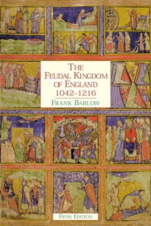 The Feudal Kingdom of England : 1042-1216, Paperback Book The Feudal Kingdom of England : 1042-1216, Paperback Book