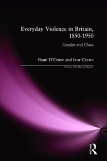 Everyday Violence in Britain, 1850-1950 : Gender and Class, Paperback Everyday Violence in Britain, 1850-1950 : Gender and Class, Paperback
