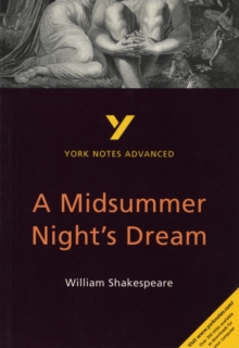 A Midsummer Night's Dream: York Notes Advanced, Paperback Book A Midsummer Night's Dream: York Notes Advanced, Paperback Book