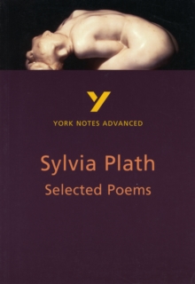 Selected Poems of Sylvia Plath: York Notes Advanced : Selected Poems, Paperback Book Selected Poems of Sylvia Plath: York Notes Advanced : Selected Poems, Paperback Book