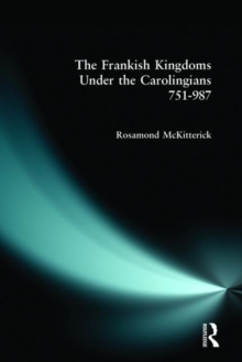 The Frankish Kingdoms Under the Carolingians 751-987, Paperback Book The Frankish Kingdoms Under the Carolingians 751-987, Paperback Book