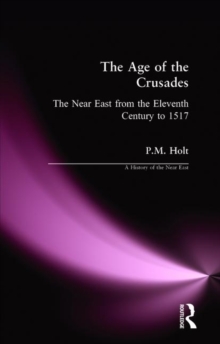 The Age of the Crusades : The Near East from the Eleventh Century to 1517, Paperback Book The Age of the Crusades : The Near East from the Eleventh Century to 1517, Paperback Book