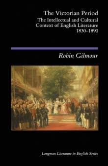 The Victorian Period : The Intellectual and Cultural Context of English Literature, 1830 - 1890, Paperback Book The Victorian Period : The Intellectual and Cultural Context of English Literature, 1830 - 1890, Paperback Book
