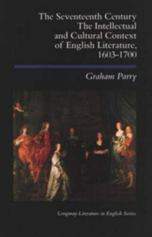 The Seventeenth Century : The Intellectual and Cultural Context of English Literature, 1603-1700, Paperback Book The Seventeenth Century : The Intellectual and Cultural Context of English Literature, 1603-1700, Paperback Book