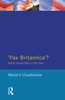 Pax Britannica? : British Foreign Policy 1789-1914, Paperback Book Pax Britannica? : British Foreign Policy 1789-1914, Paperback Book