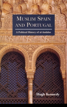 Muslim Spain and Portugal : A Political History of al-Andalus, Paperback Book Muslim Spain and Portugal : A Political History of al-Andalus, Paperback Book