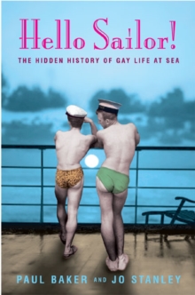 Hello Sailor! : The Hidden History of Gay Life at Sea, Paperback Book Hello Sailor! : The Hidden History of Gay Life at Sea, Paperback Book