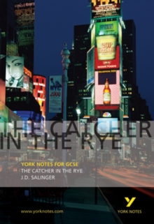 The Catcher in the Rye: York Notes for GCSE : Notes, Paperback Book The Catcher in the Rye: York Notes for GCSE : Notes, Paperback Book