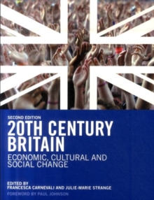 20th Century Britain : Economic, Cultural and Social Change, Paperback 20th Century Britain : Economic, Cultural and Social Change, Paperback